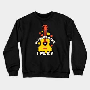 In Jesus Name I Play Crewneck Sweatshirt